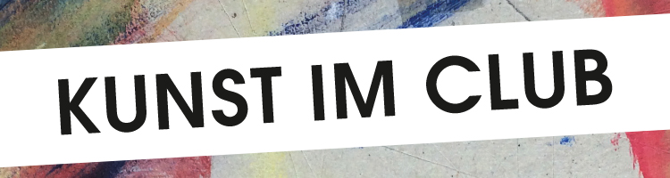 Kunst im Club